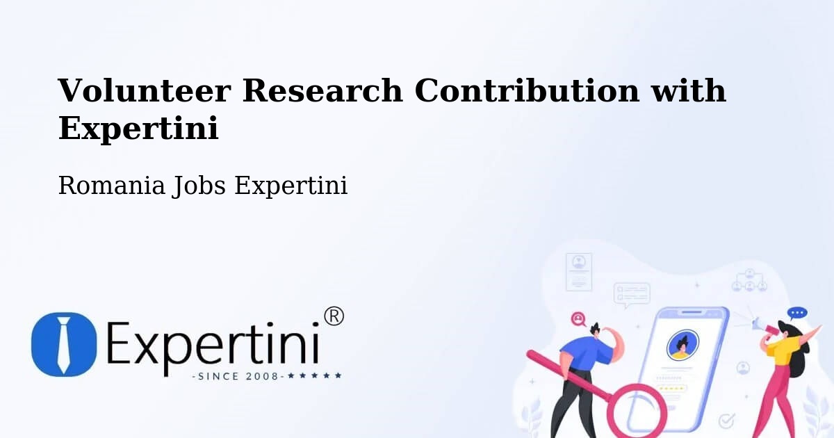 Volunteer Research Contribution Program – Copăcel - Romania Jobs Expertini